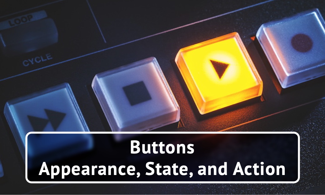 Buttons – Appearance, State, and Action